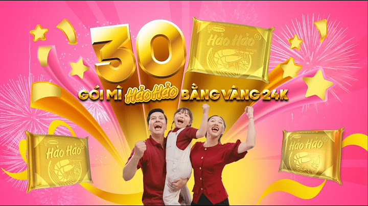 23 NĂM CHẤT LƯỢNG VÀNG - HẢO HẢO ĐÃI VÀNG 6s (N)