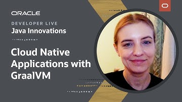 Cloud Native Applications with GraalVM