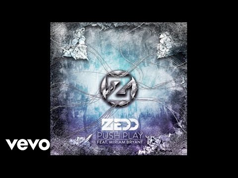 Zedd - Push Play (Audio) ft. Miriam Bryant