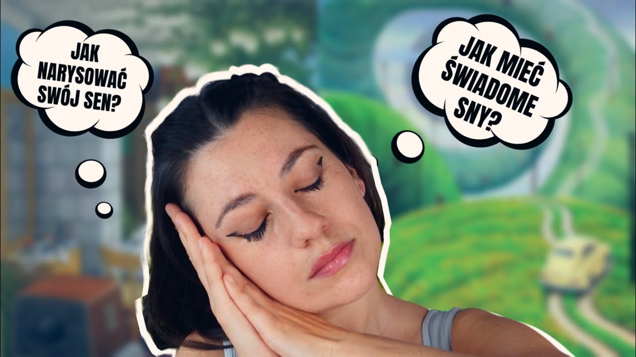 JAK NARYSOWAĆ NASZE SNY? (+jak mieć sny świadome)