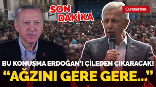 #SonDakika Mansur Yavaş'ın konuşması Erdoğan'ı çileden çıkaracak: Ağzını gere gere...