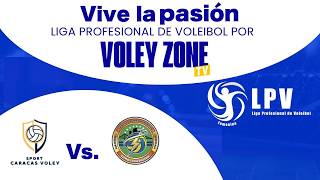 LPV DOM. 03/05 || SPORT CARACAS VOLEY VS. CENTELLAS DE GUAYANA