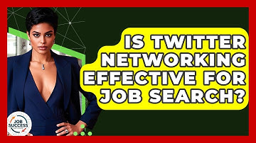Is Twitter Networking Effective For Job Search? - Job Success Network