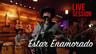 Video thumbnail of "Estar Enamorado (Live Session)"