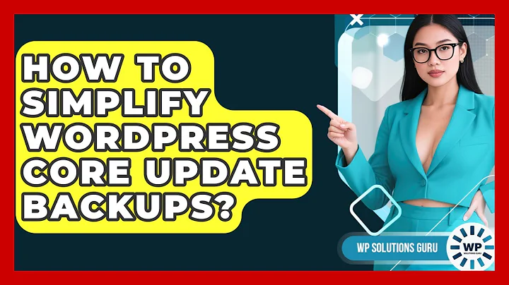 How To Simplify WordPress Core Update Backups? - WP Solutions Guru