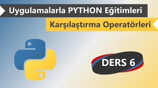 Ders6 Python Karşılaştırma Operatörleri