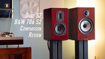 Quad S2 vs.B&W 706 S2 Speakers