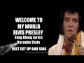 "Welcome to My World" by Elvis - Lyrics