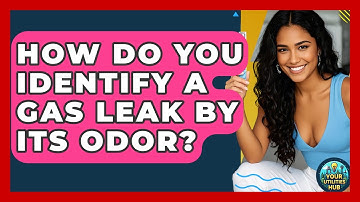 How Do You Identify A Gas Leak By Its Odor? - Your Utilities Hub