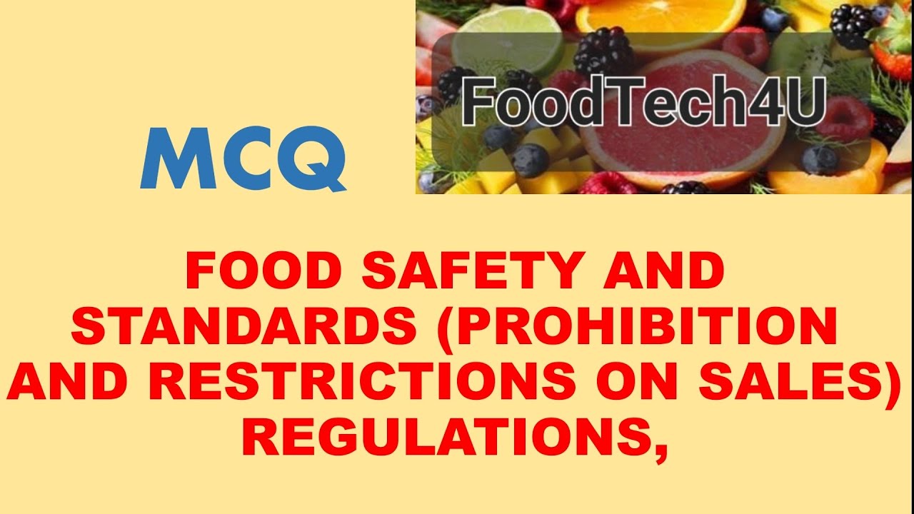MCQ on FOOD SAFETY AND STANDARDS (PROHIBITION AND RESTRICTIONS ON SALES) REGULATIONS mcq YouTube