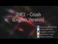 2NE1 - Crush (English Version)
