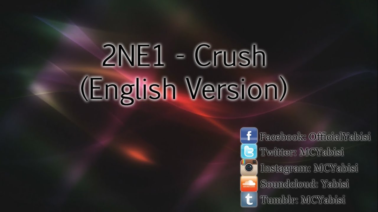 2NE1 - Crush (English Version)