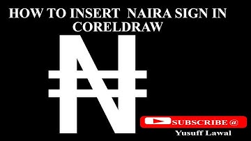 HOW TO DO  NAIRA SIGN IN CORELDRAW