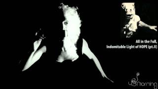 FareWell Poetry - All in the Full, Indomitable Light of HOPE (pt.II)