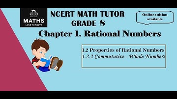 CLASS 8 chapter 1-Rational Numbers-1.2 Properties of Rational Numbers 1.2.2 Commutative WholeNumbers