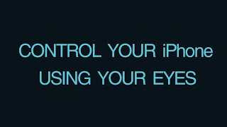 Eyegaze Connect: Control Your iPhone, Siri, Home & More — Hands-Free!