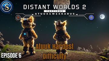 Distant Worlds 2 - Atuuk - Episode 6