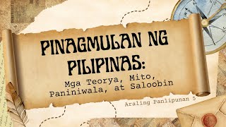 Araling Panlipunan 5: Pinagmulan ng Pilipinas: Mga Teorya, Mito, Paniniwala, at Saloobin