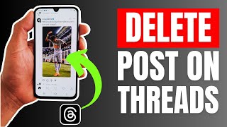 How To Delete A Post On Threads - Full Guide