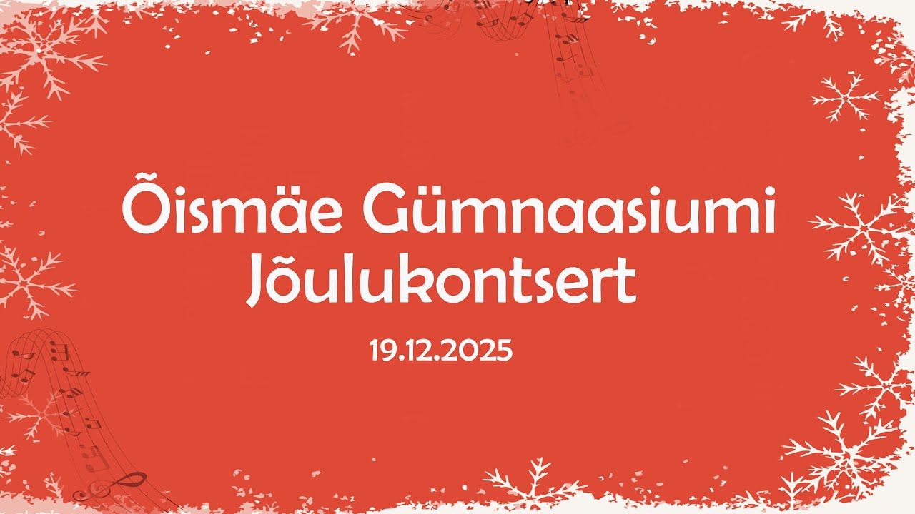 Õismäe Gümnaasiumi Jõulukontert 2025
