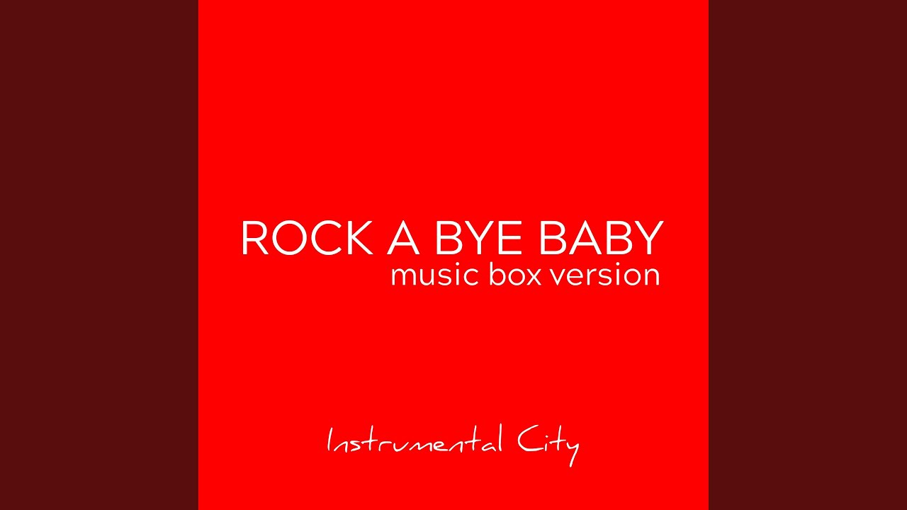 Rock a Bye Baby (Music Box Version) 