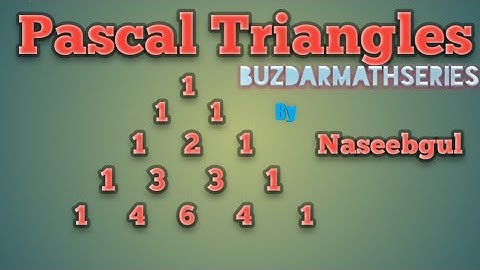 pascal triangles||The mathematical secrets of Pascal’s triangle - Wajdi Mohamed Ratemi|| buzdarmath