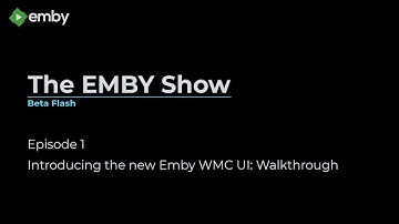 The Emby Show, Beta Flash E1: Emby WMC UI Walkthrough