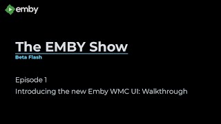 The Emby Show, Beta Flash E1: Emby WMC UI Walkthrough