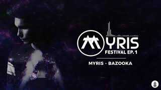 Myris - Bazooka