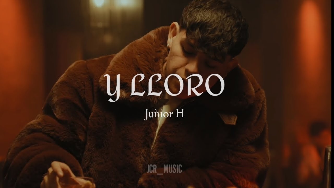 Y LLORO Junior H (Video OficialLyrics) YouTube