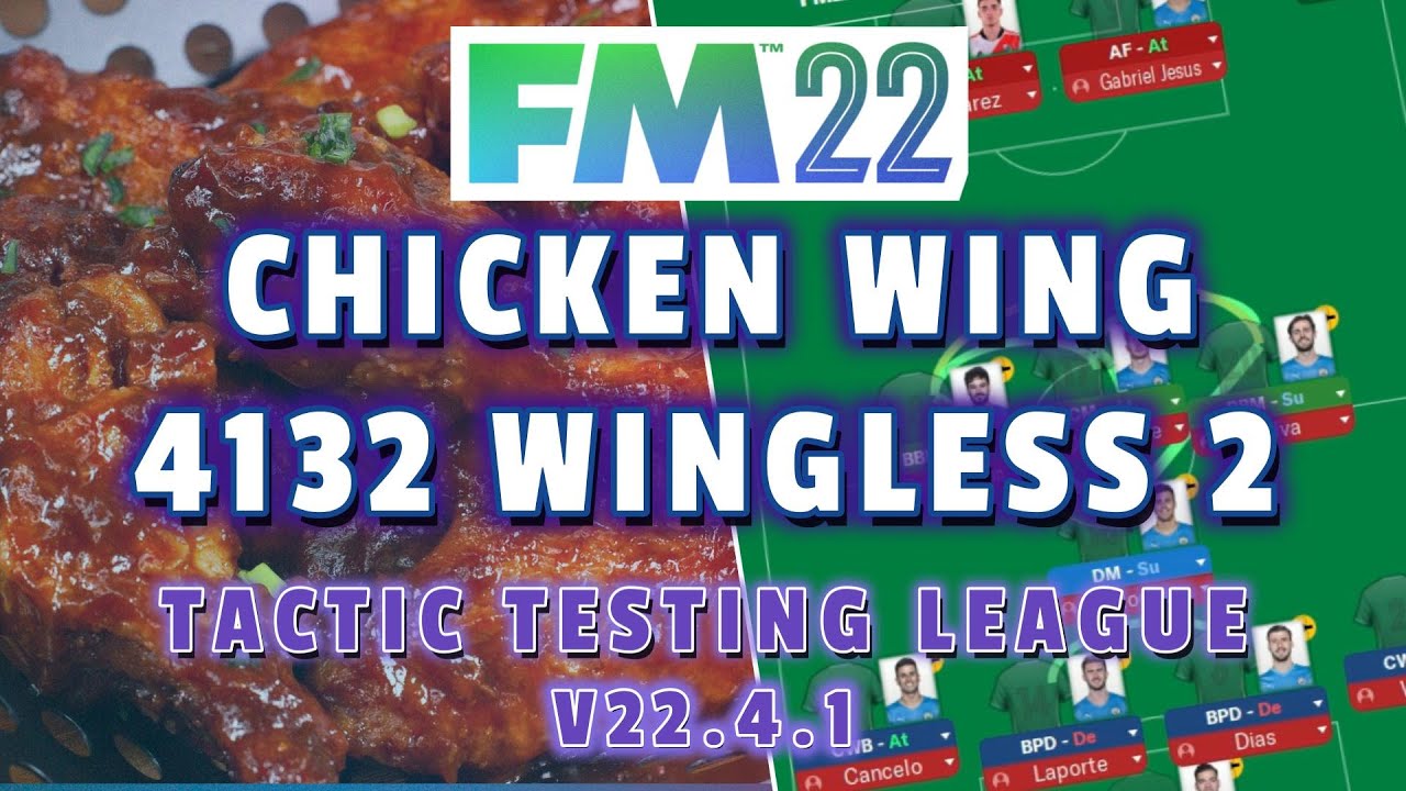 Tactic Testing League - Chicken Wing 4132 Wingless 2 - FM22 - Football Manager 2022