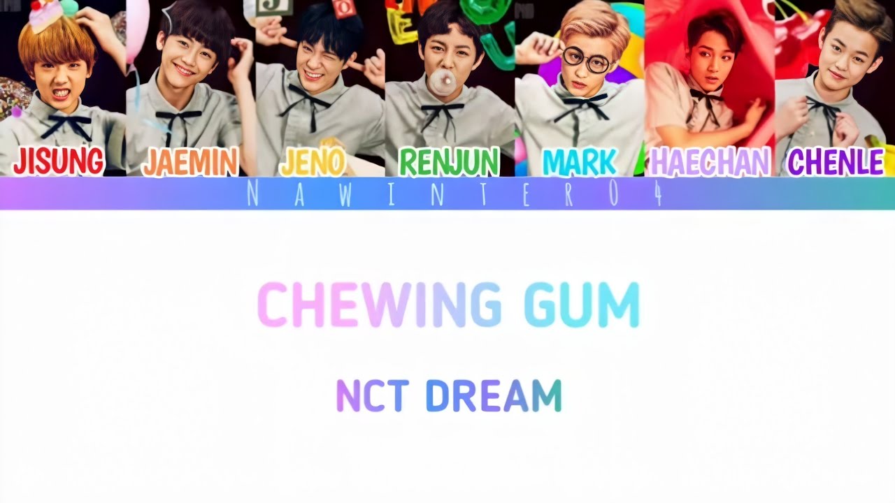 NCT DREAM Chewing Gum [Color Coded HanRomIndo] By Nawinter Lyrics