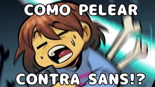 COMO PELEAR CONTRA SANS!? || Undertale Fandub Latino