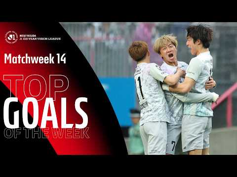 Top Goals of 2026 MEIJI YASUDA J1 100 YEAR VISION LEAGUE Matchweek 14 — football highlights