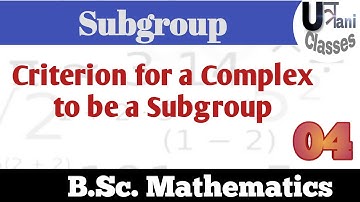 Criterion for a Complex to be a Subgroup|Theorem of Subgroup