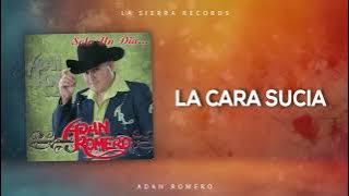 Adan Romero - La Cara Sucia