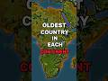 Oldest country in each continent viral country countries oldest history geography maps