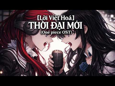 [ Lời Việt Hoá ] Thời Đại Mới - Ado |  One Piece Movie Red Flim