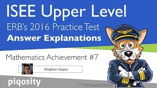 Question 7 - ERB ISEE Upper Level 2016 Mathematics Achievement Answer Explanation