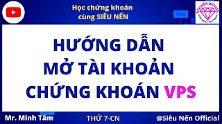 Hướng dẫn mở tài khoản chứng khoán VPS - ID giới thiệu: Z847