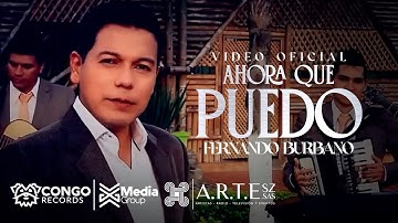 Ahora Que Puedo - Fernando Burbano (Video Oficial)