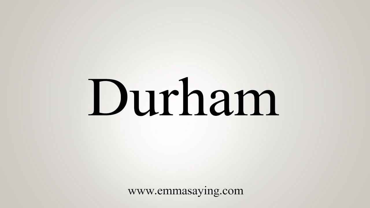 How To Say Durham YouTube