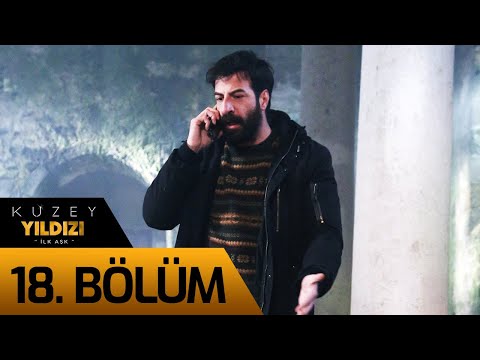 Kuzey Yıldızı İlk Aşk 18. Bölüm