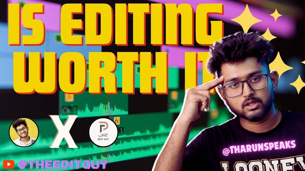 Is Editing for a week worth it??@TharunSpeaks