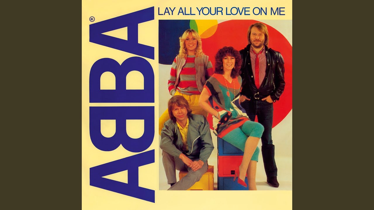 Lay All Your Love On Me - YouTube