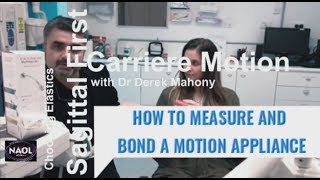 Carriere Motion - How To Measure And Bond A Motion Appliance