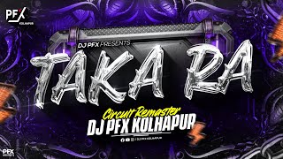TAKA RA Circuit Remaster | 2026 Remaster - DJ PFX Kolhapur | Unreleased Remaster trance