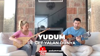 Yudum ft. Çağdaş Boy - De Get Yalan Dünya #ibrahimerkal