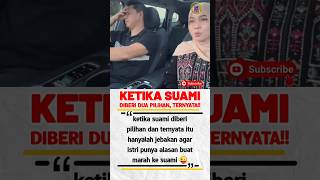 suami diberi pilihan #suamiistri #suami #istri