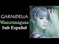 GARNiDELiA - Wasurenagusa (ワスレナグサ)- Sub Español